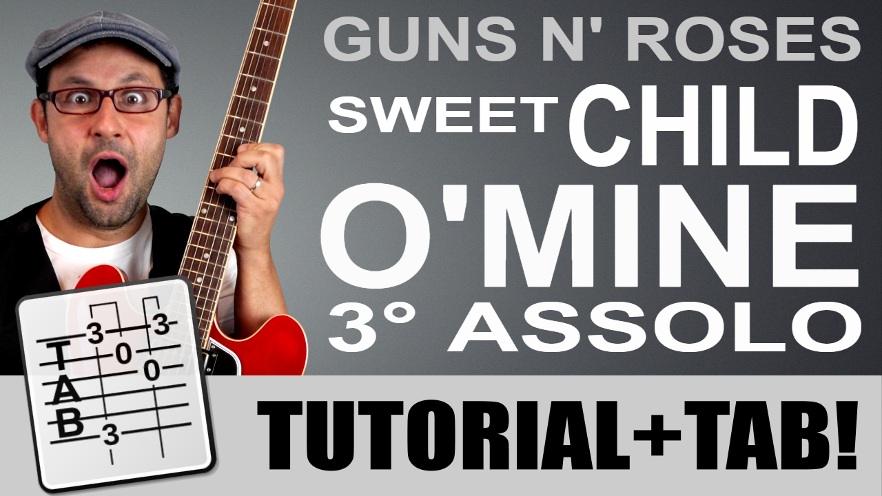 SWEET CHILD O’ MINE – 3° ASSOLO – GUNS N’ ROSES – TUTORIAL