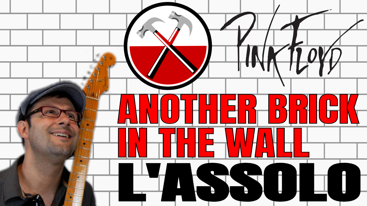 ANOTHER BRICK IN THE WALL – PINK FLOYD – ASSOLO – TUTORIAL