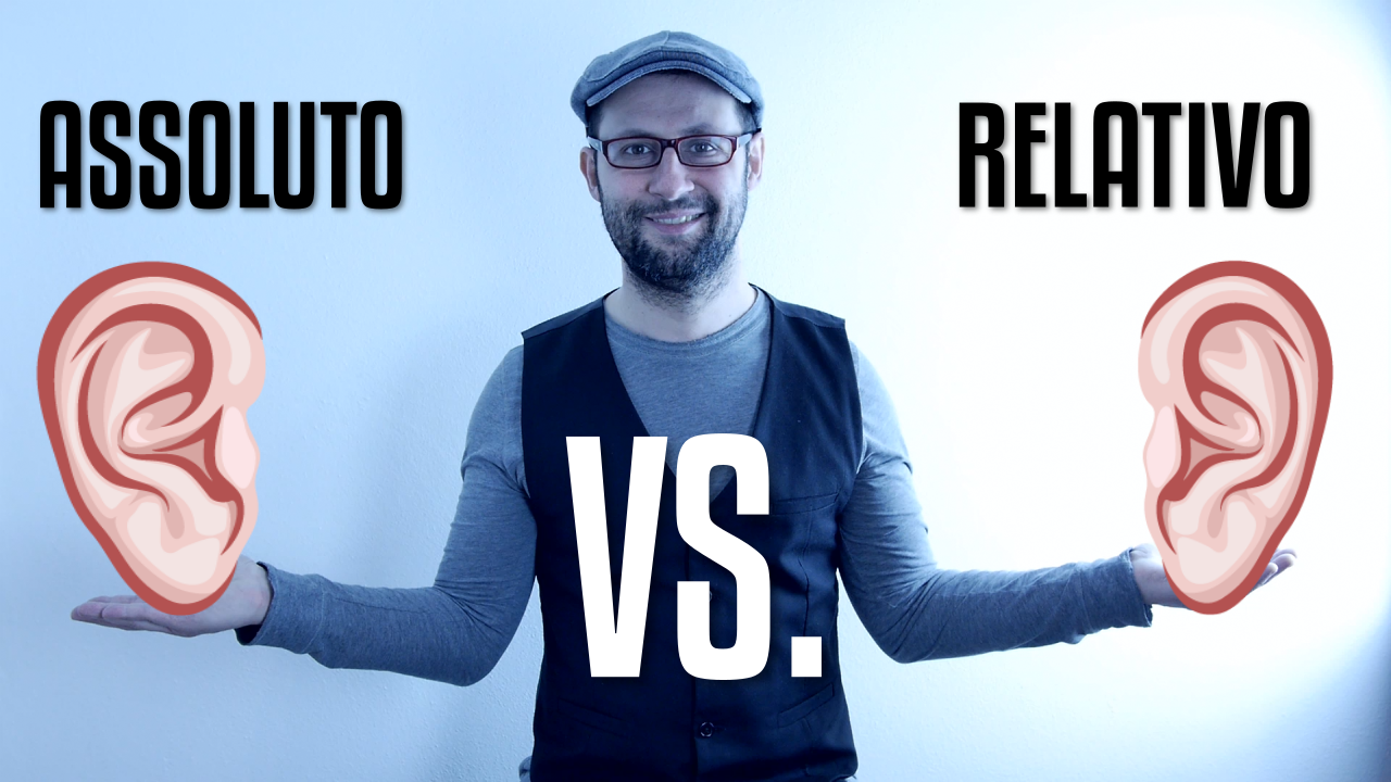 ORECCHIO ASSOLUTO vs ORECCHIO RELATIVO