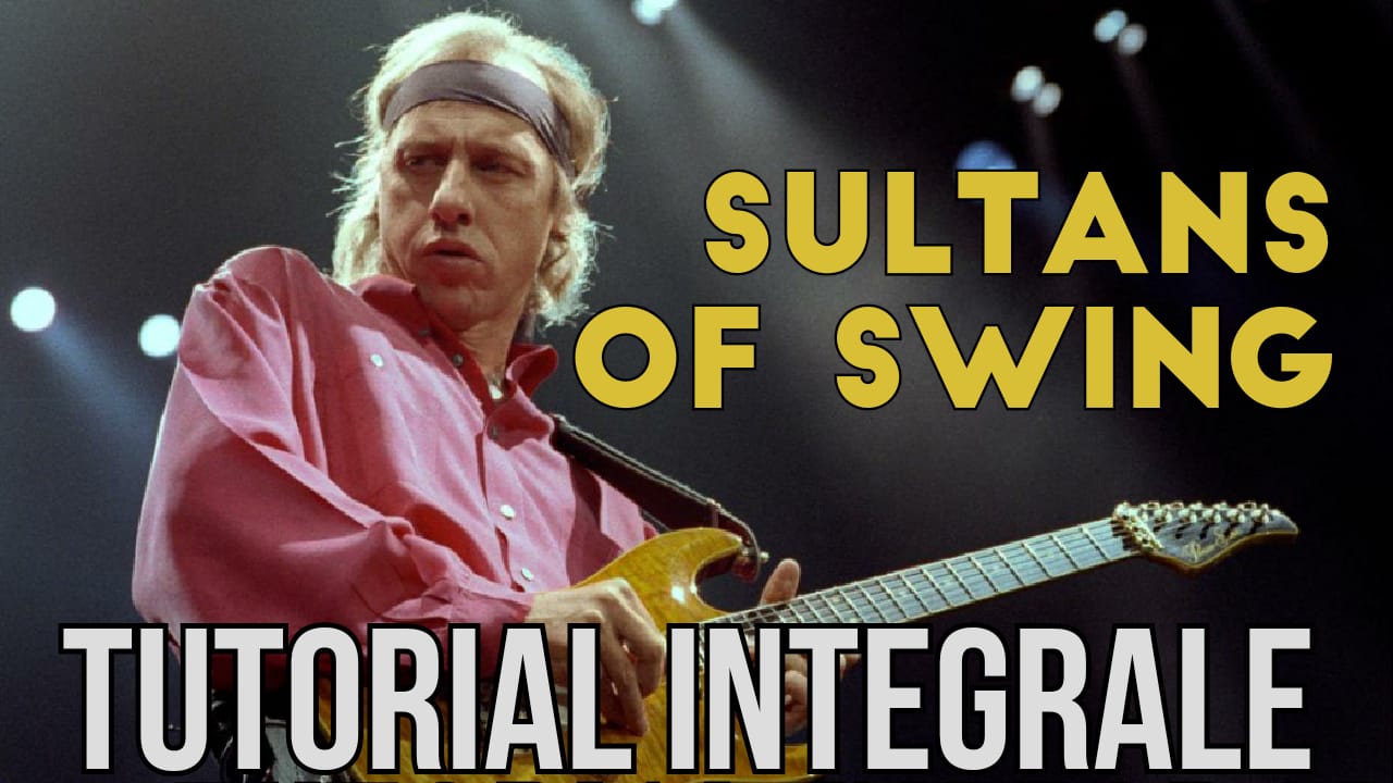 SULTANS OF SWING – DIRE STRAITS – TUTORIAL INTEGRALE