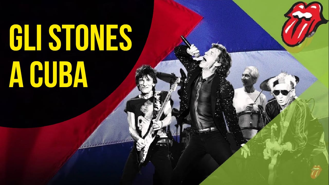 ROCK HISTORY – I ROLLING STONES A CUBA E LA LIBERTÀ DEL ROCK