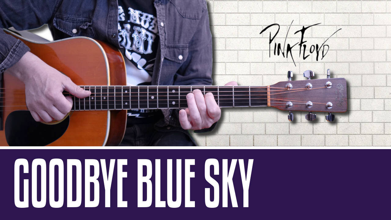 GOODBYE BLUE SKY – PINK FLOYD – TUTORIAL