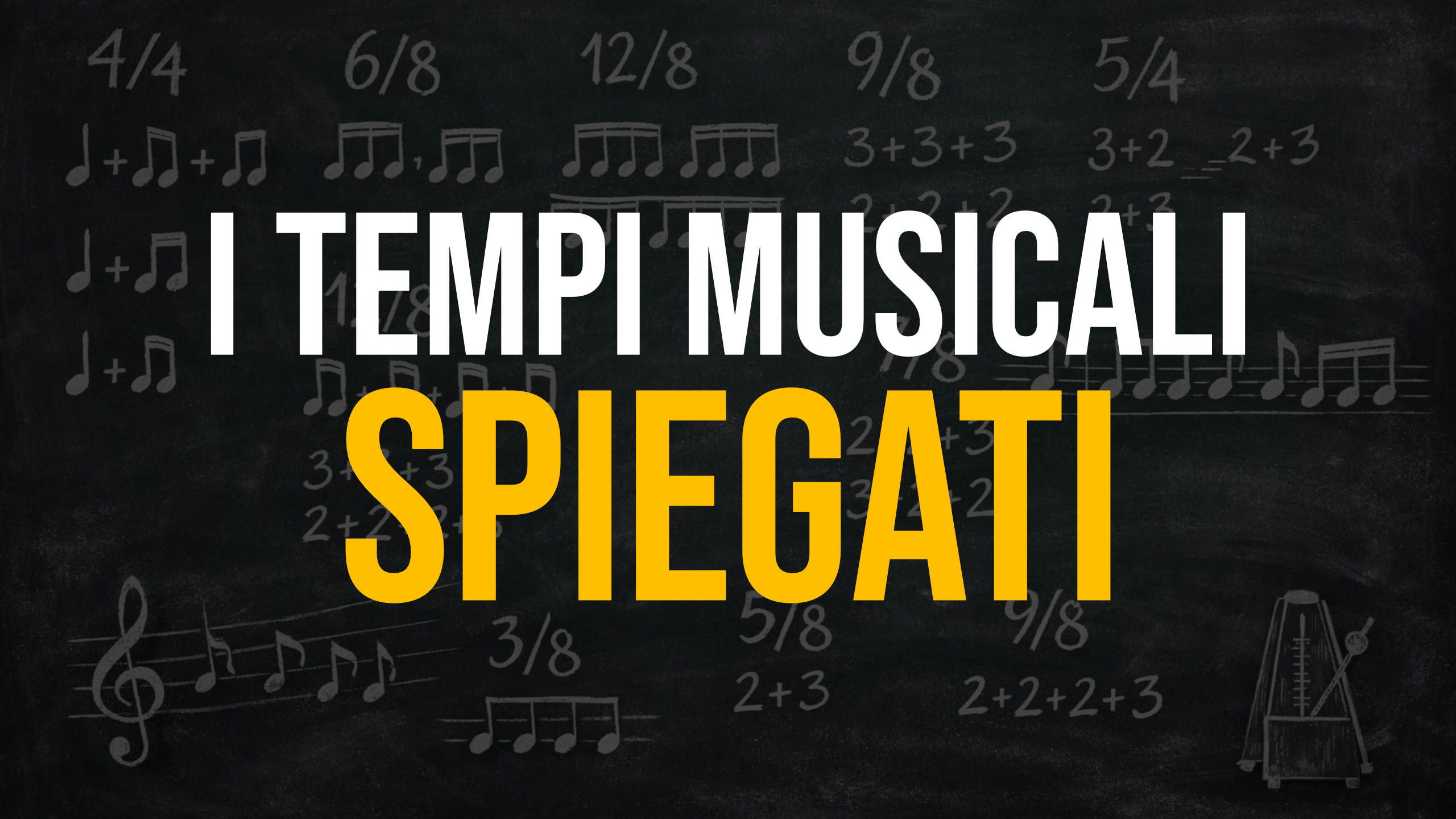 I TEMPI MUSICALI SPIEGATI UNA VOLTA PER TUTTE