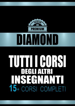PREMIUM DIAMOND (tutti i corsi degli "altri insegnanti")