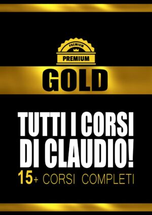 PREMIUM GOLD (tutti i corsi di Claudio!)